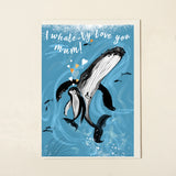 I WHALE-LY LOVE YOU MUM / MOTHER'S DAY / HUMPBACK WHALE CARD