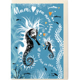 MUM, LOVE YOU MORE THAN ALL THE FISH IN THE SEA/ MOTHER'S DAY / SEAHORSE